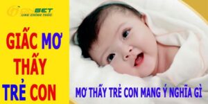 Ảnh Đại Diện Mớ Thấy Trẻ Con Tại Onbet