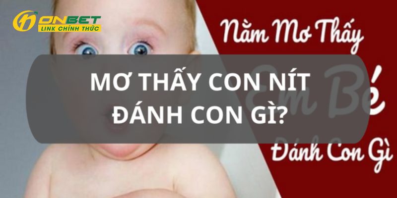 Một vài gợi ý may mắn cho giấc mơ thấy trẻ con