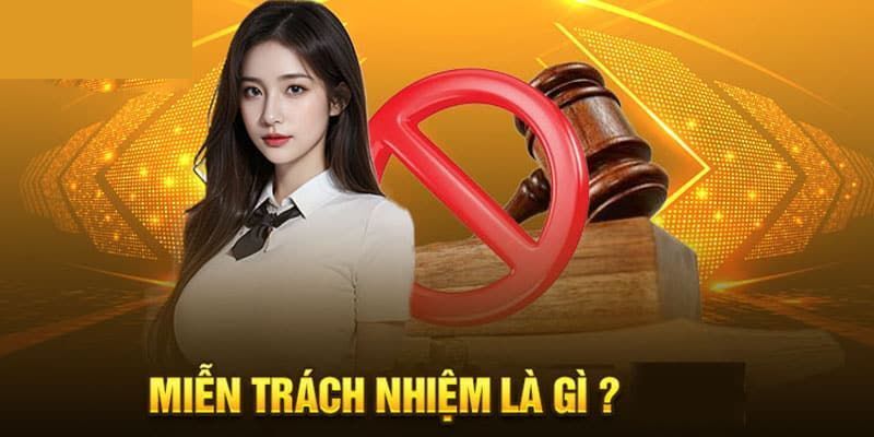 Mục đích miễn trách nhiệm