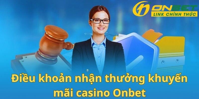 Điều khoản nhận thưởng ưu đãi casino tại nhà cái Onbet