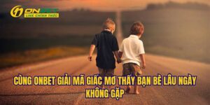 Ảnh Đại Diện Mơ Thấy Bạn Bè Lâu Ngày Không Gặp